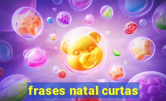 frases natal curtas